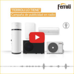 “Ferroli lo tiene”: campaña de radio para destacar su liderazgo en climatización sostenible