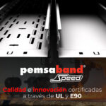 PEMSA certifica la fiabilidad de Pemsaband® Speed con las certificaciones UL y E90